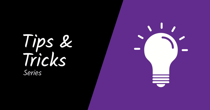 Tips & Tricks